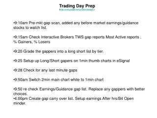 Trading Day Prep ( code.google/p/trade-manager/ )