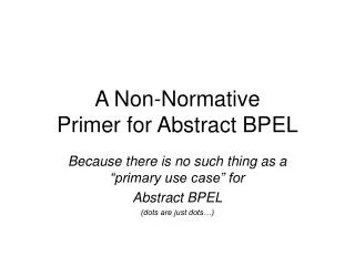 A Non-Normative Primer for Abstract BPEL