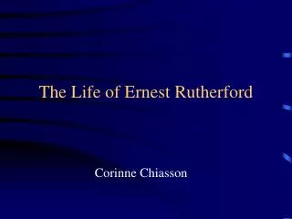 The Life of Ernest Rutherford