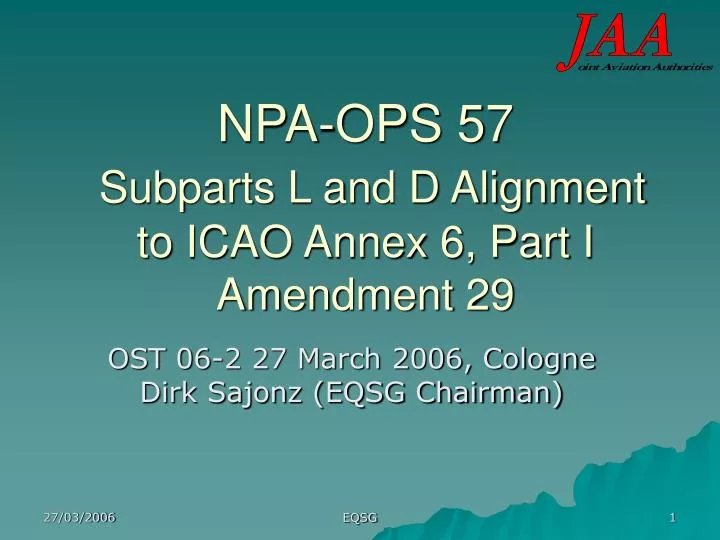 npa ops 57 subparts l and d alignment to icao annex 6 part i amendment 29