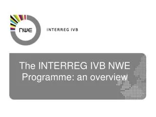 The INTERREG IVB NWE Programme: an overview