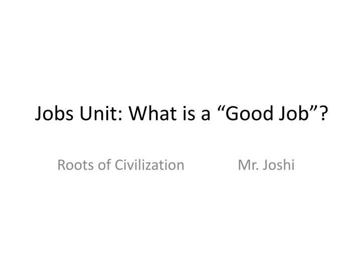 jobs unit what is a good job