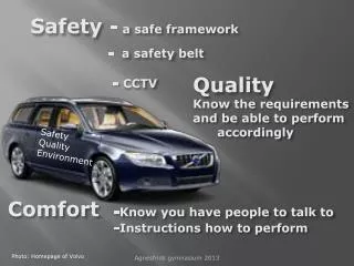 Safety - a safe framework - a safety belt 		 - CCTV