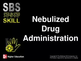 Nebulized Drug Administration
