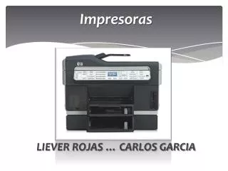 Impresoras LIEVER ROJAS … CARLOS GARCIA