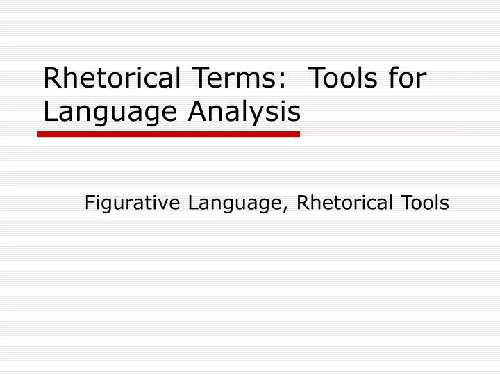 rhetorical terms tools for language analysis