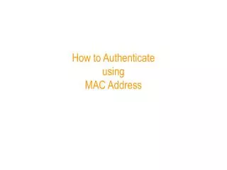 How to Authenticate using MAC Address