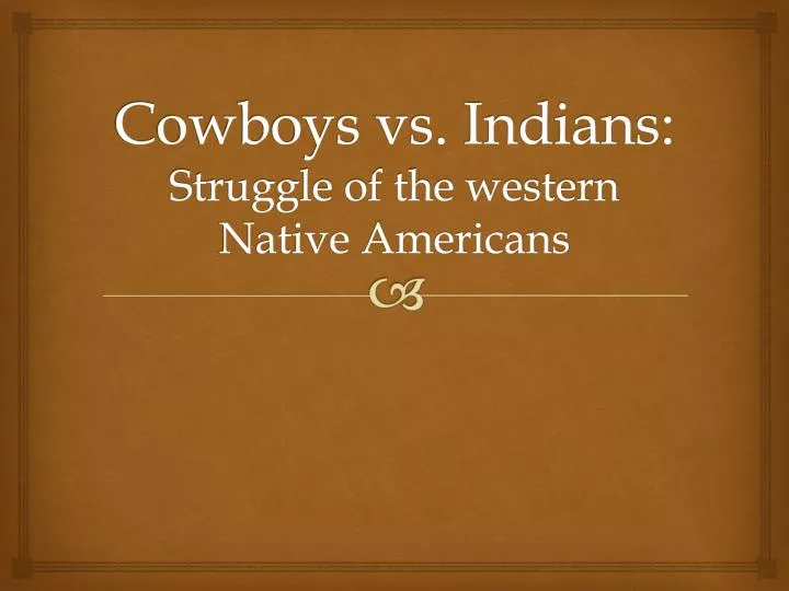cowboys vs indians struggle of the western native americans