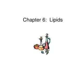 Chapter 6: Lipids
