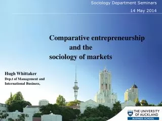 Sociology Department Seminars 14 May 2014 		Comparative entrepreneurship and the