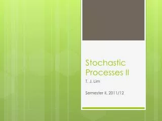 Stochastic Processes II