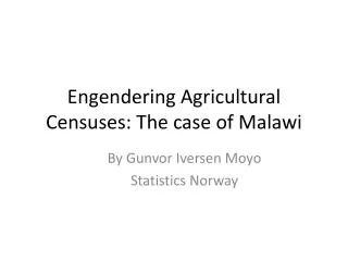 Engendering Agricultural Censuses: The case of Malawi