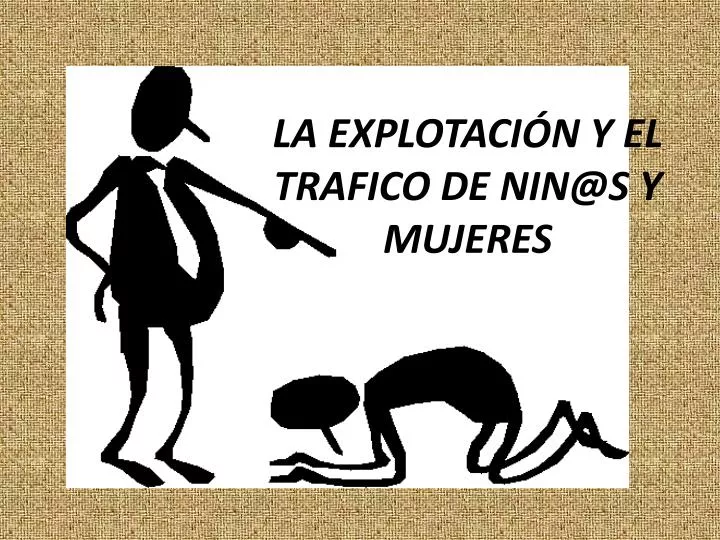 la explotaci n y el trafico de nin@s y mujeres