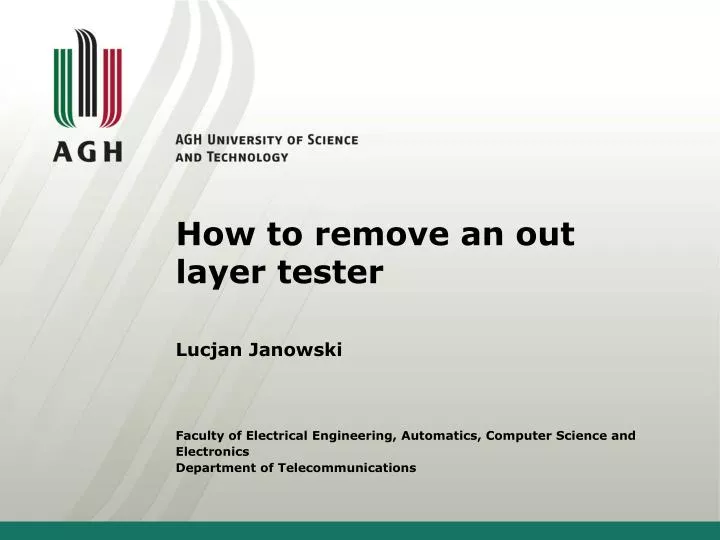 how to remove an o ut layer tester