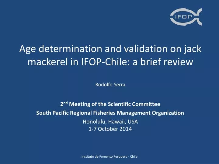 age determination and validation on jack mackerel in ifop chile a brief review rodolfo serra
