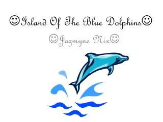 ? Island Of The Blue Dolphins ?