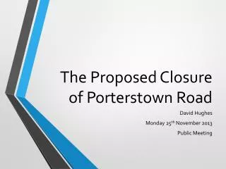 The Proposed Closure of Porterstown Road