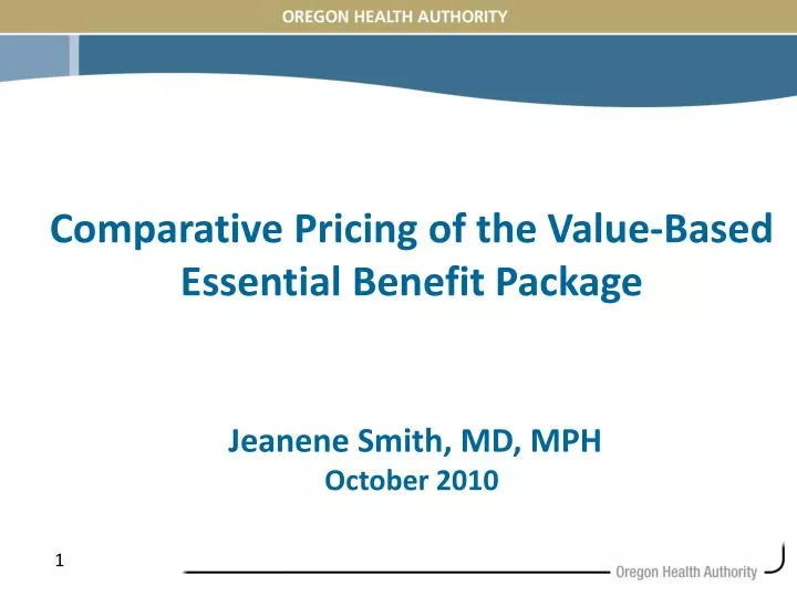 comparative pricing of the value based essential benefit package jeanene smith md mph october 2010