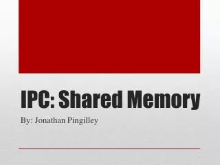 IPC: Shared Memory