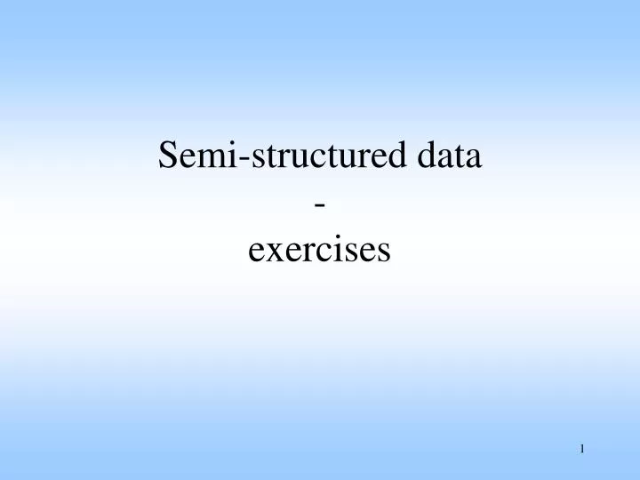 semi structured data exercises