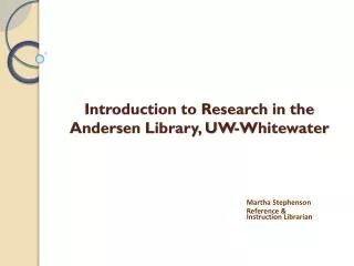 Introduction to Research in the Andersen Library, UW-Whitewater