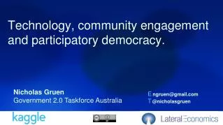 Technology, community engagement and participatory democracy.