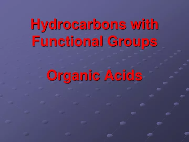 hydrocarbons with functional groups organic acids