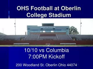 10/10 vs Columbia 7:00PM Kickoff 200 Woodland St. Oberlin Ohio 44074