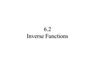 6.2 Inverse Functions