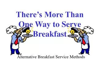 There’s More Than One Way to Serve Breakfast