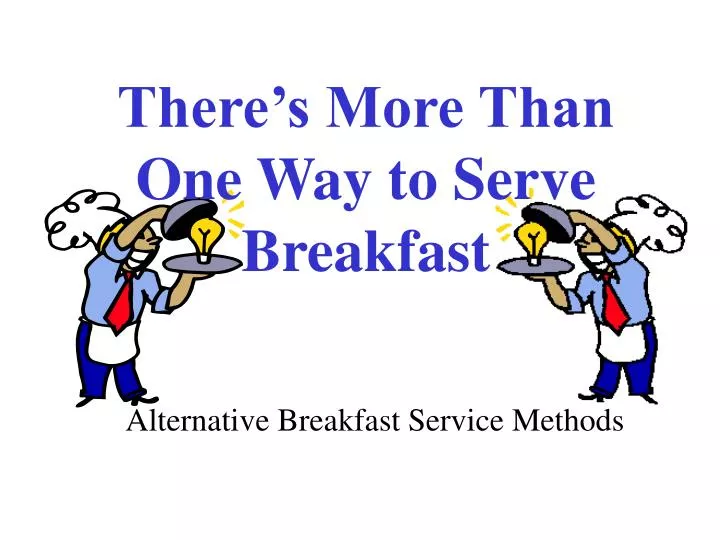 there s more than one way to serve breakfast
