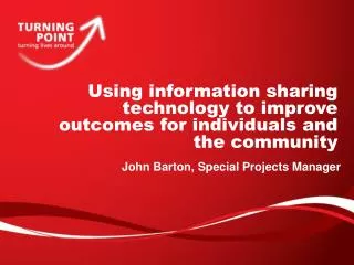 Using information sharing technology to improve outcomes for individuals and the community