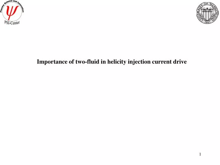 importance of two fluid in helicity injection current drive