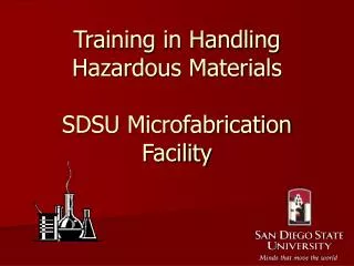 Training in Handling Hazardous Materials SDSU Microfabrication Facility