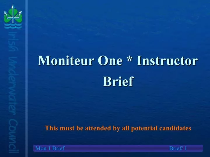 moniteur one instructor brief
