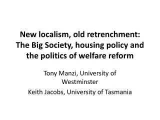 New localism, old retrenchment: The Big Society, housing policy and the politics of welfare reform