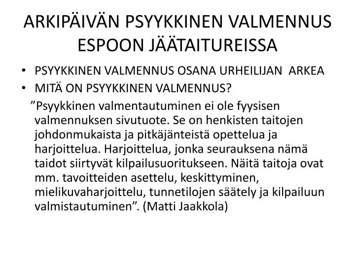 arkip iv n psyykkinen valmennus espoon j taitureissa