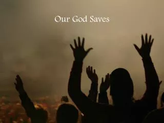 Our God Saves