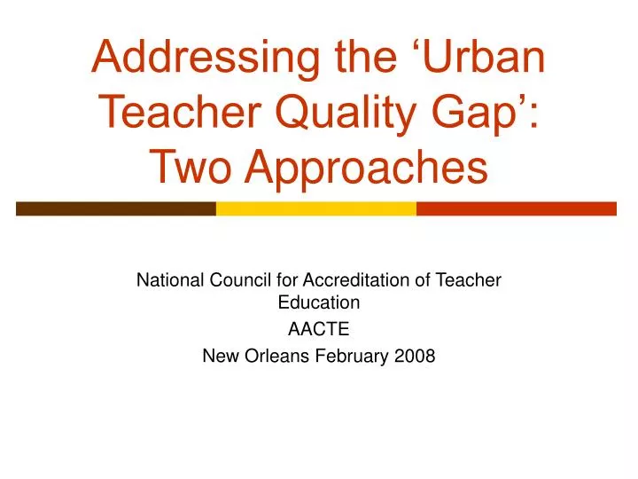 addressing the urban teacher quality gap two approaches