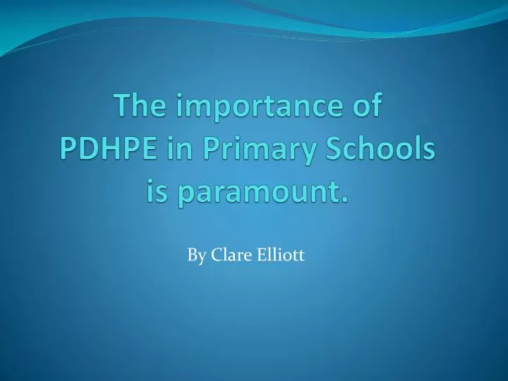 the importance of pdhpe in primary schools is paramount