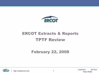 ERCOT Extracts &amp; Reports TPTF Review February 22, 2008