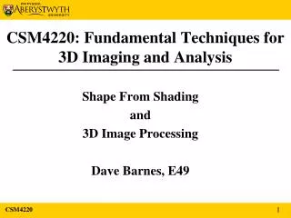 CSM4220: Fundamental Techniques for 3D Imaging and Analysis
