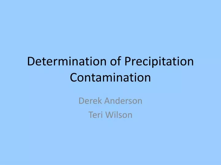 determination of precipitation contamination