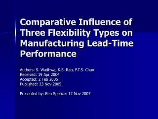 Comparative Influence of Three Flexibility Types on Manufacturing Lead-Time Performance