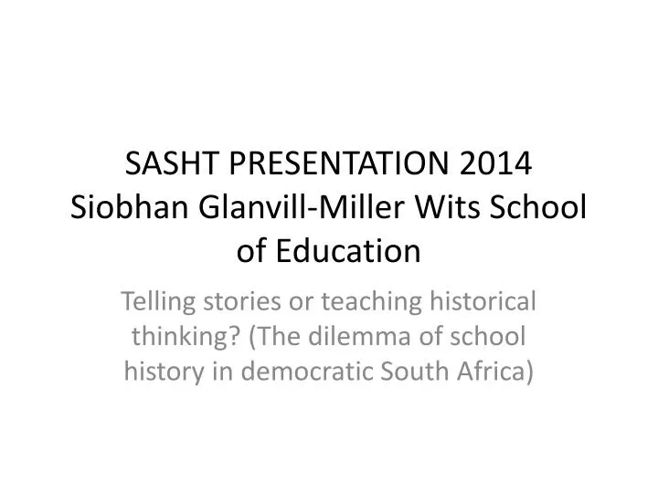 sasht presentation 2014 siobhan glanvill miller wits school of education