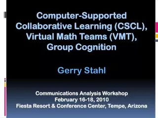 Computer-Supported Collaborative Learning (CSCL), Virtual Math Teams (VMT), Group Cognition