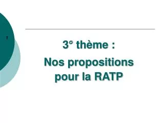 3° thème : Nos propositions pour la RATP