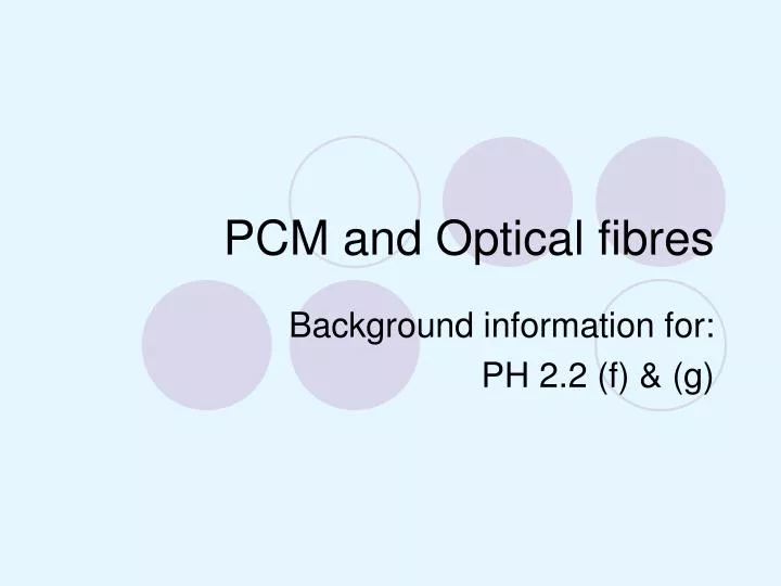 pcm and optical fibres