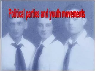 Political parties and youth movements