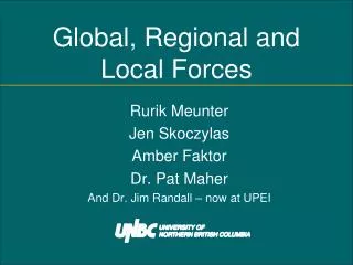 Global, Regional and Local Forces